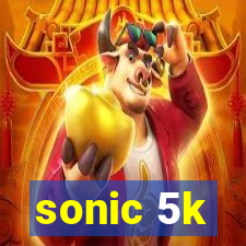 sonic 5k